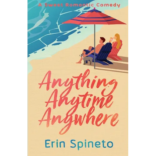 Anything Anytime Anywhere: A Sweet, NavySEAL, Surfer-Girl Romantic Comedy (Warrior Women Sweet RomCom Series Book 2)