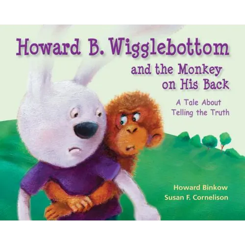 Howard B. Wigglebottom and the Monkey on His Back: A Tale about Telling the Truth