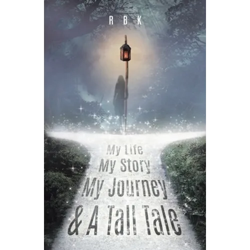 My Life My Story My Journey & A Tall Tale