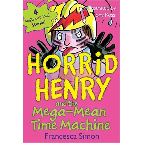 Horrid Henry and the Mega-Mean Time Machine
