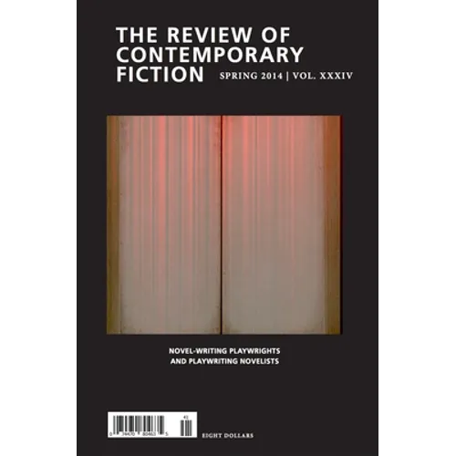 Review of Contemporary Fiction: Spring 2014 Vol. XXXIV