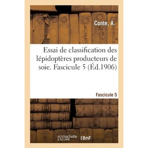 Essai de Classification Des Lépidoptères Producteurs de Soie. Fascicule 5