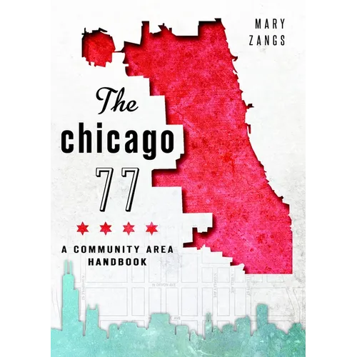 The Chicago 77: A Community Area Handbook