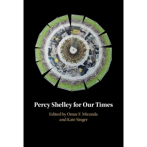 Percy Shelley for Our Times