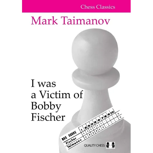 I Was a Victim of Bobby Fischer