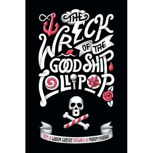 The Wreck of the Good Ship Lollipop: A rhyming picture book for good children and bad parents
