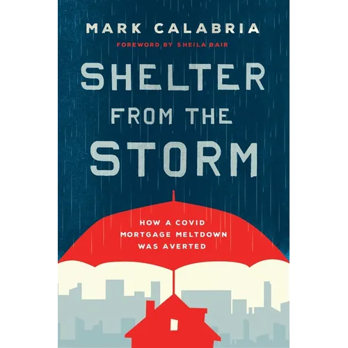 Shelter from the Storm: How a Covid Mortgage Meltdown Was Averted