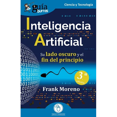 GuíaBurros: Inteligencia Artificial: Su lado oscuro y el fin del principio