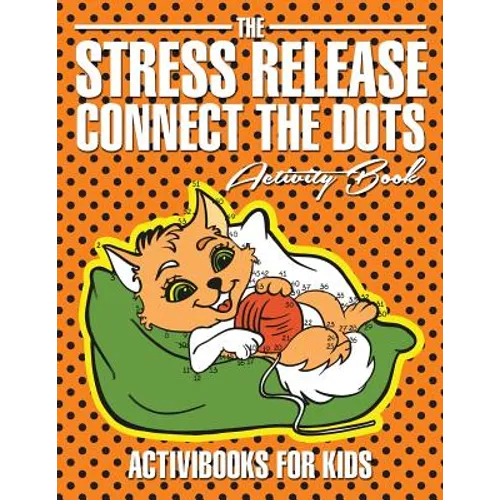 The Stress Release Connect the Dots Activity Book