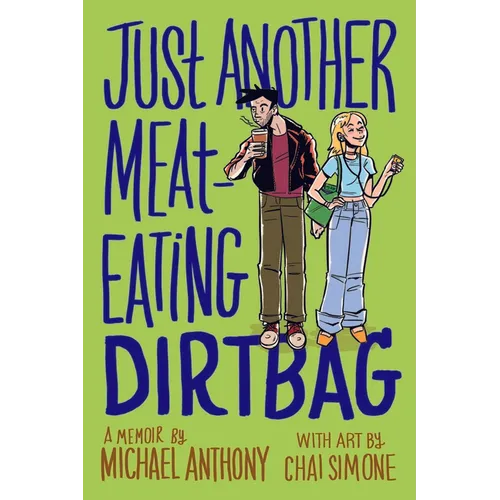 Just Another Meat-Eating Dirtbag: A Memoir