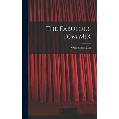 The Fabulous Tom Mix