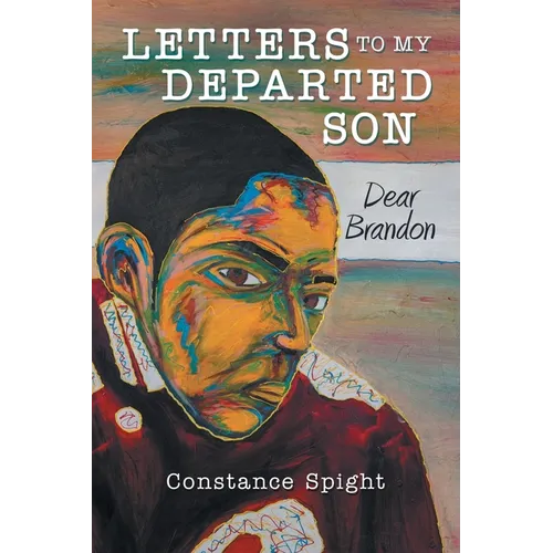 Letters To My Departed Son: Dear Brandon