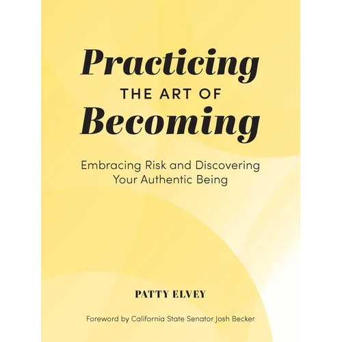 Practicing the Art of Becoming: Embracing Risk and Discovering Your Authentic Being