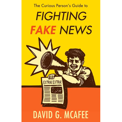 The Curious Person's Guide to Fighting Fake News