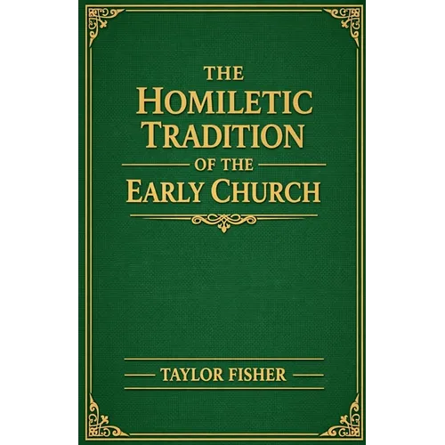 The Homiletic Tradition of the Early Church