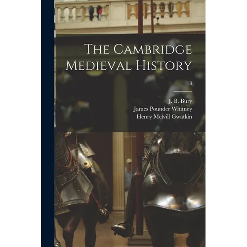 The Cambridge Medieval History; 3