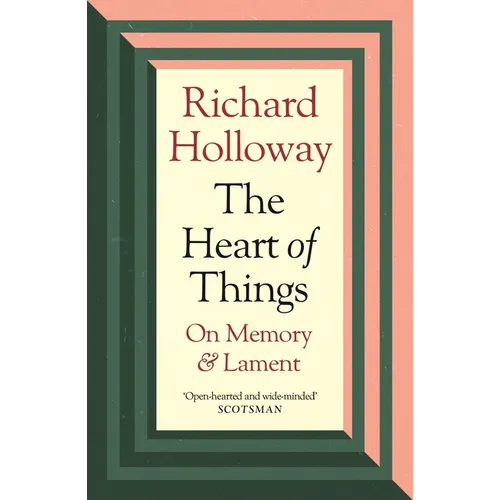 The Heart of Things: On Memory and Lament