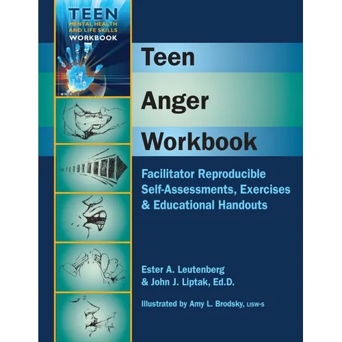 Teen Anger Workbook: Facilitator Reproducible Self-Assessments, Exercises & Educational Handouts
