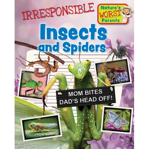 Irresponsible Insects and Spiders