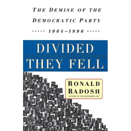 Divided They Fell: The Demise of the Democratic Party, 1964-1996
