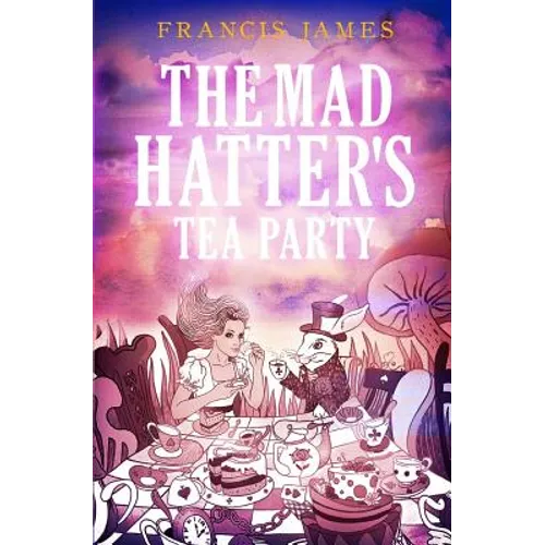 The Mad Hatters' Tea Party