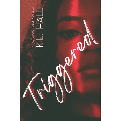 Triggered: A Potomac Falls Novella