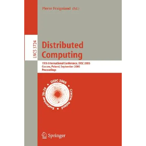 Distributed Computing: 19th International Conference, Disc 2005, Cracow, Poland, September 26-29, 2005, Proceedings