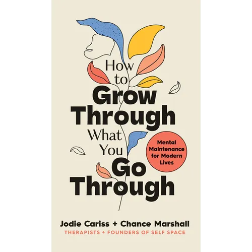 How to Grow Through What You Go Through
