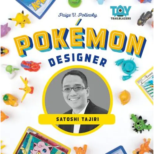 Pokemon Designer: Satoshi Tajiri: Satoshi Tajiri