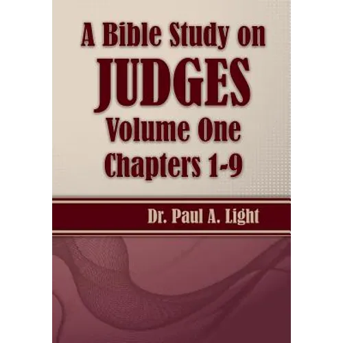 A Bible Study on Judges, Volume One