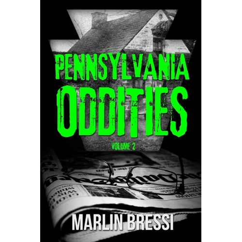 Pennsylvania Oddities Volume 2