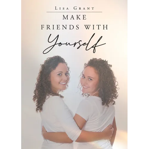 Make Friends With Yourself