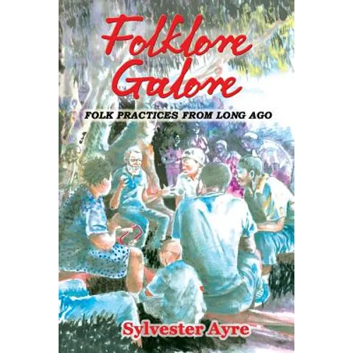 Folklore Galore: Folk Practices from Long Ago