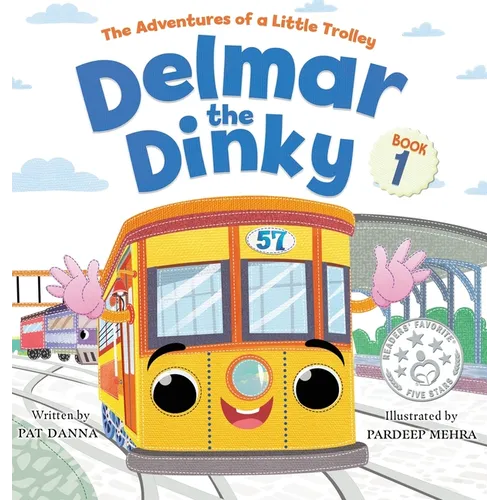 Delmar the Dinky - The Adventures of a Little Trolley: An Inspiring Children's Picture Book and Historical Adventure for Kids Who Love Trains