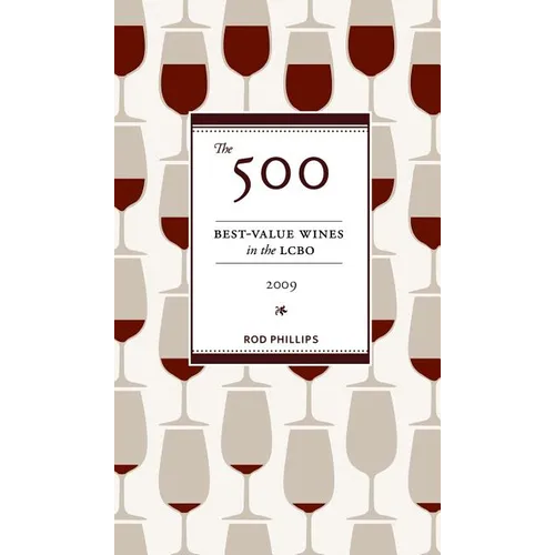 The 500 Best-Value Wines in the Lcbo 2009
