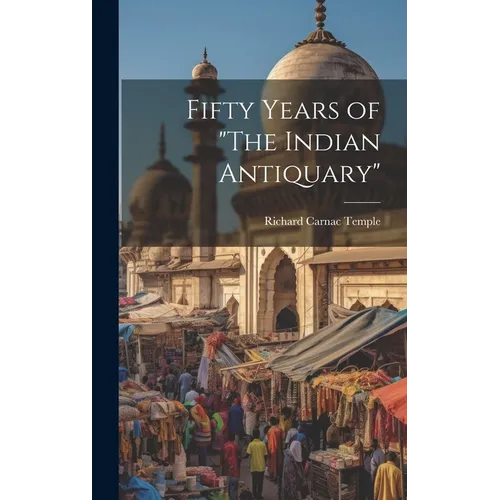 Fifty Years of "The Indian Antiquary"