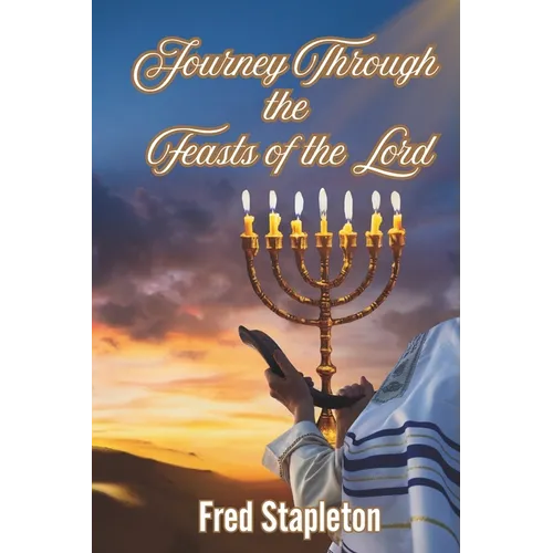 Journey Through the Feasts of the Lord