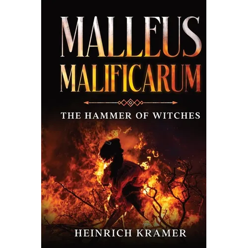 Malleus Maleficarum: The Hammer of Witches