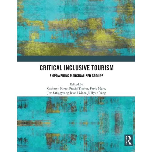 Critical Inclusive Tourism: Empowering Marginalized Groups