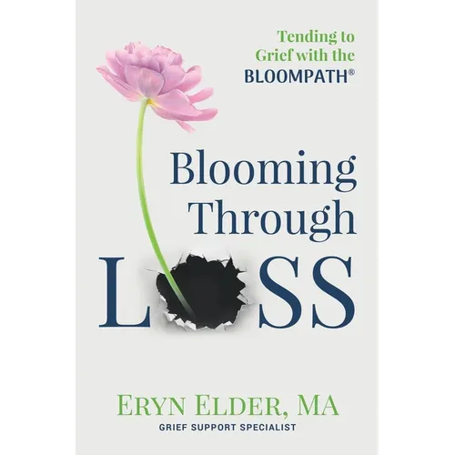 Blooming Through Loss: Tending to Grief with the BloomPath