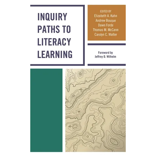 Inquiry Paths to Literacy Learning: A Guide for Elementary and Secondary School Educators