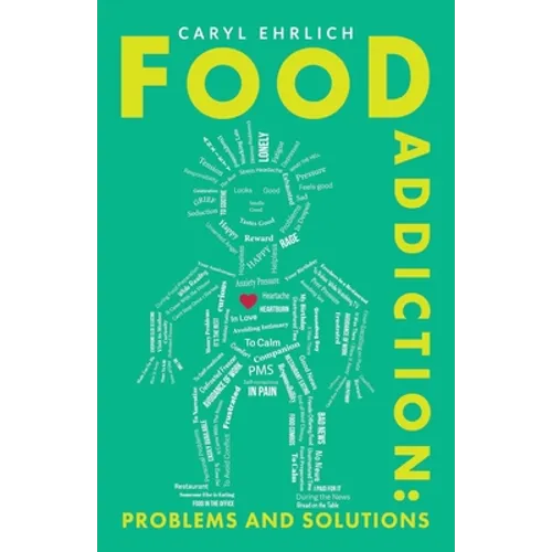 Food Addiction: Problems and Solutions: A Behavioral Approach to Weight Loss - Paperback
