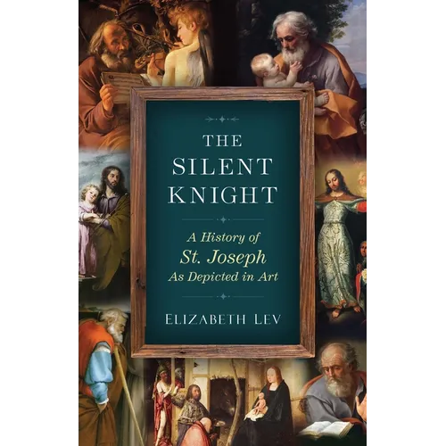 The Silent Knight: A History of St. Joseph as Depicted in Art