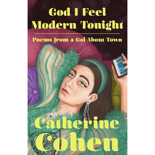 God I Feel Modern Tonight: Poems from a Gal about Town