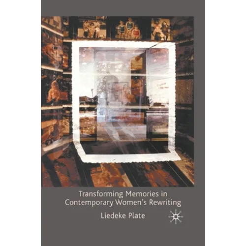 Transforming Memories in Contemporary Women's Rewriting