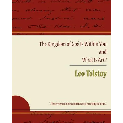 The Kingdom of God Is Within You and What Is Art?