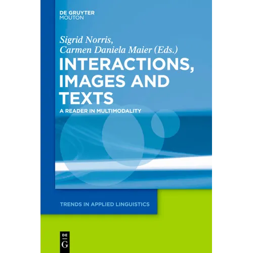 Texts, Images, and Interactions: A Reader in Multimodality