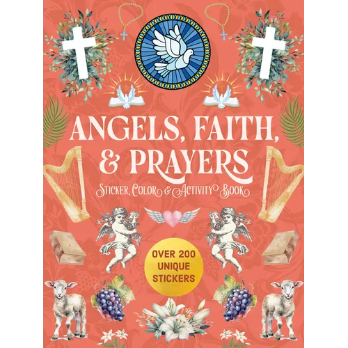 Angels, Faith & Prayers Sticker, Color & Activity Book: Over 200 Unique Stickers