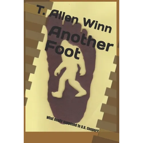 Another Foot: What Really Happened to D.B. Cooper?
