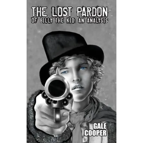 The Lost Pardon of Billy the Kid: An Analysis Factoring in the Santa Fe Ring, Governor Lew Wallace's Dilemma, and a Territory in Rebellion